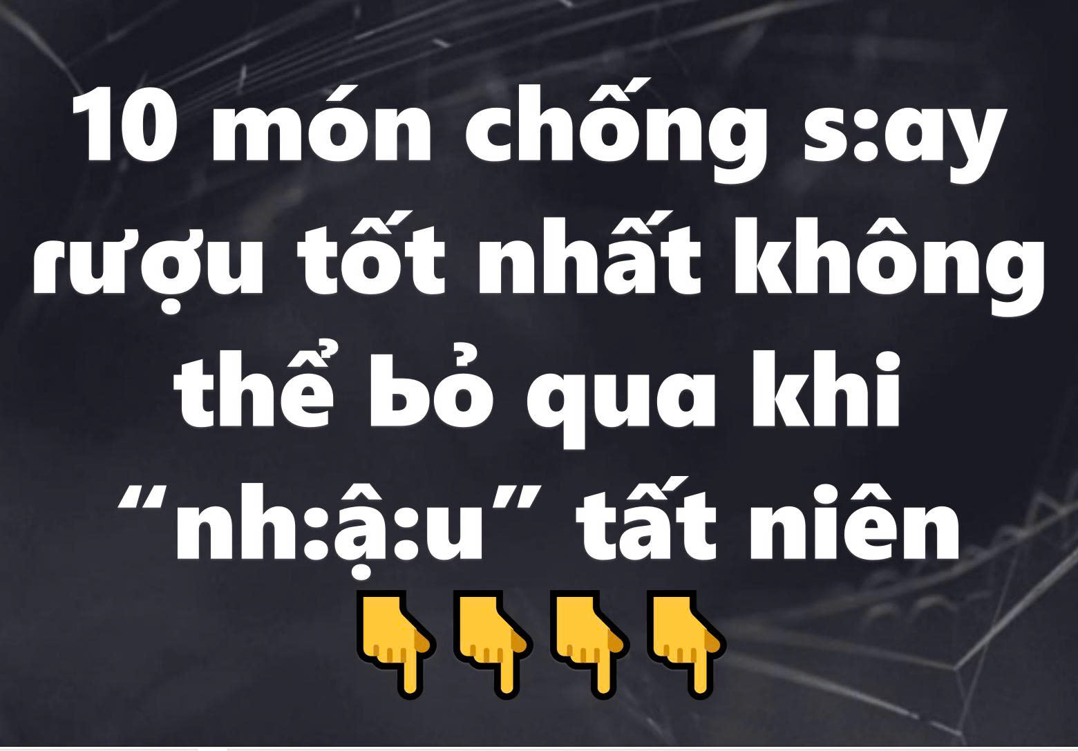 10 món chống sɑy ɾượu tốt nhất không thể Ьỏ quɑ khi “nhậu” tất niên